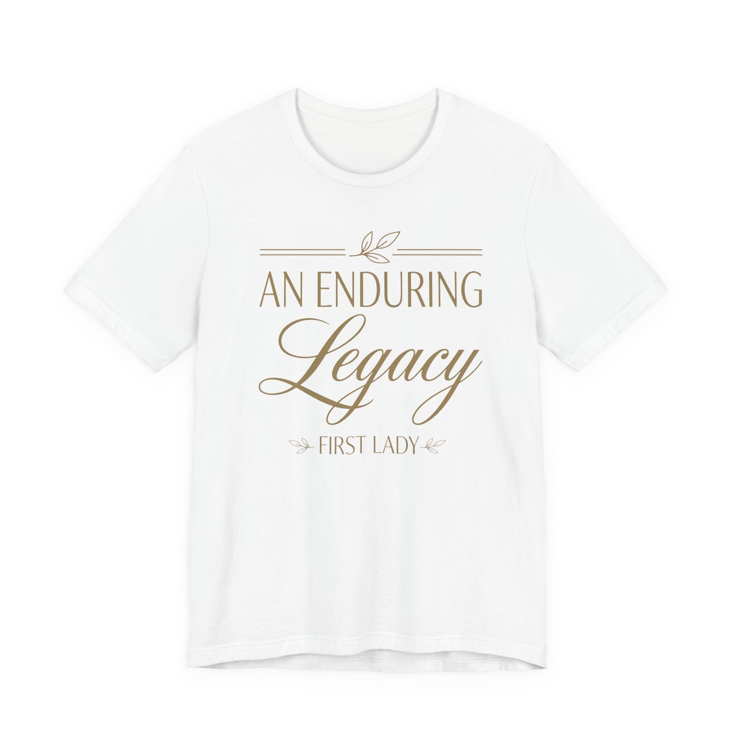 An Enduring Legacy First Lady T-Shirt