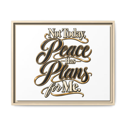 Framed Canvas Wall Art — “Not Today, Peace Has Plans For Me” Inspirational Typography