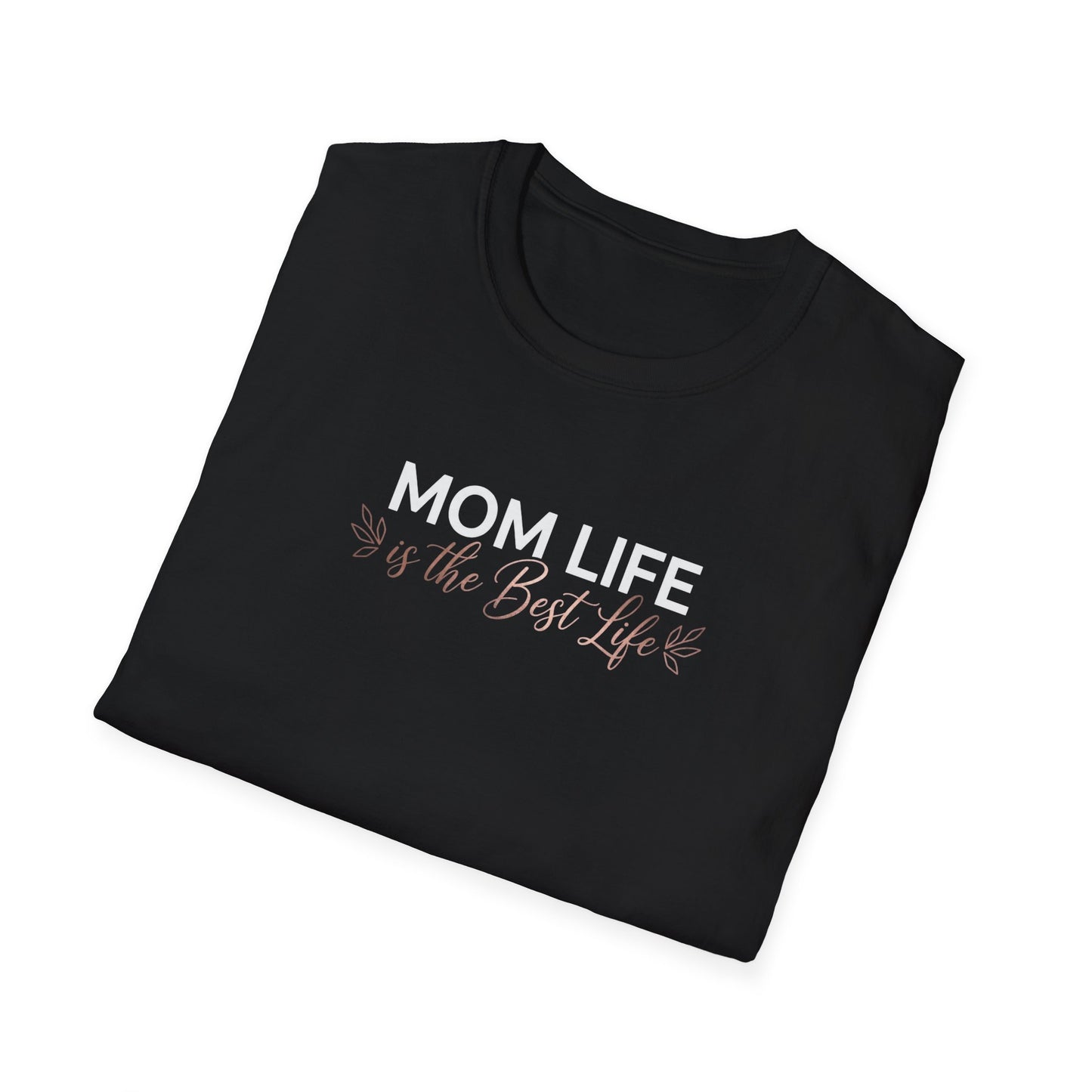 Mom Life Is the Best Life T-Shirt