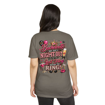 Bachelorette Party T-Shirt — “Bachelorette: Not Just a Night Out, It’s Her Last Fling Before the Ring”