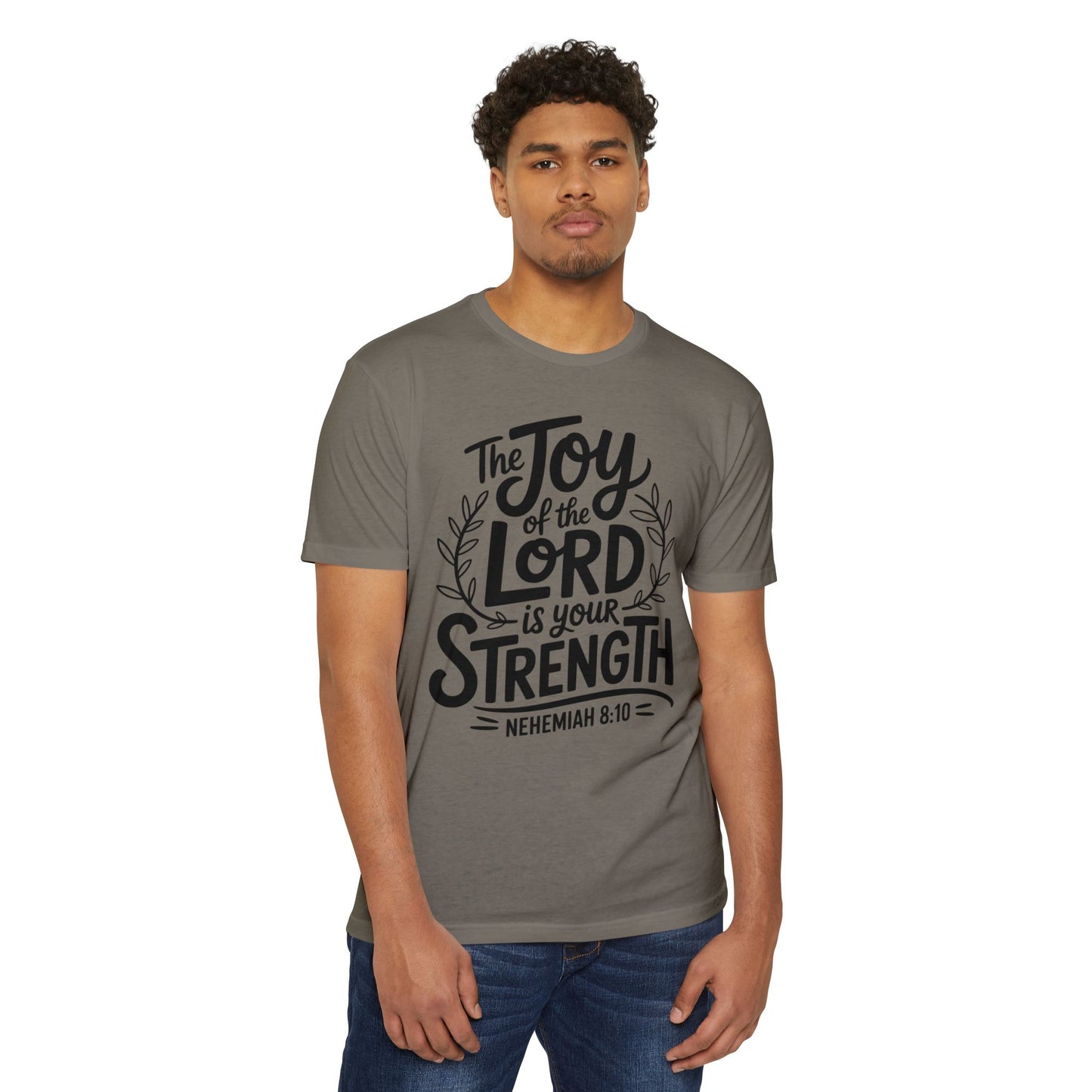 Christian T-Shirt — “The Joy of the Lord Is Your Strength” Nehemiah 8:10 Inspirational Tee