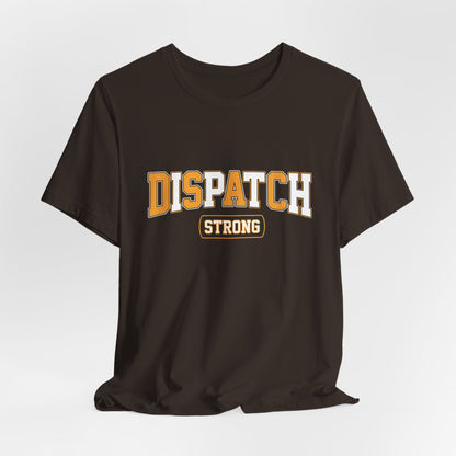 Dispatch Strong T‑Shirt — Bold Rescue Dispatcher Tee