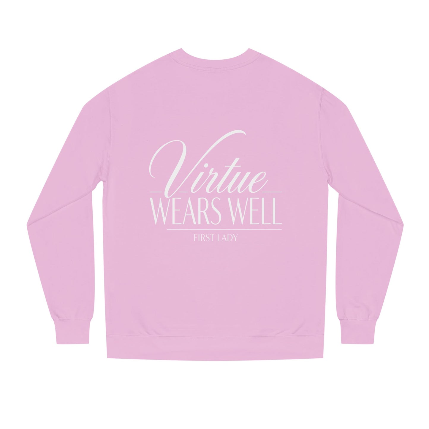 Virtue Wears Well Sweatshirt — Inspirational First Lady Crewneck
