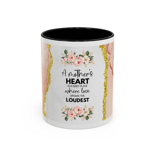 Mother's Heart Floral Accent Coffee Mug – “A Mother's Heart…Where Love Speaks the Loudest” (11/15oz)
