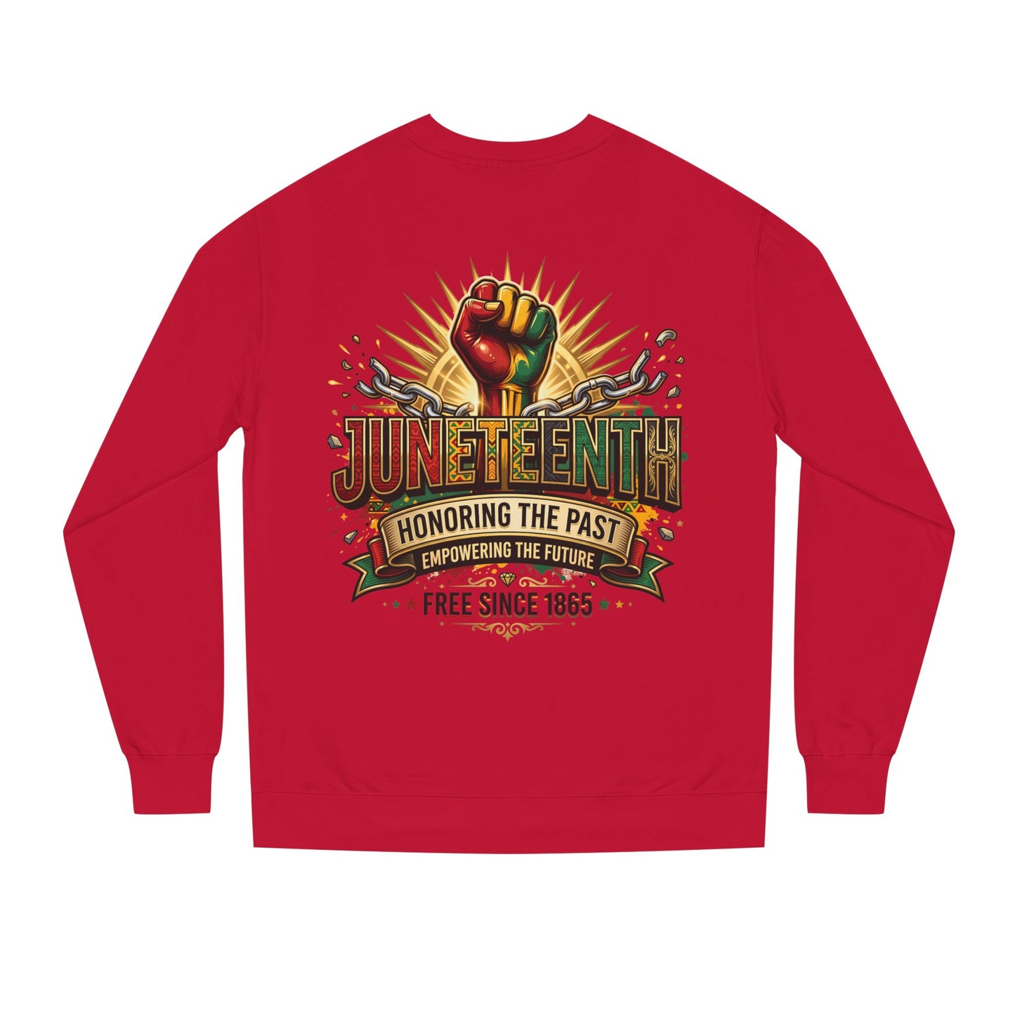 Juneteenth Sweatshirt — "Honoring the Past, Empowering the Future" Crewneck