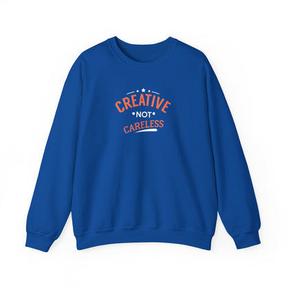 Creative Not Careless Sweatshirt