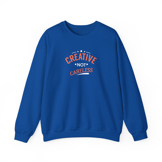 Creative Not Careless Sweatshirt