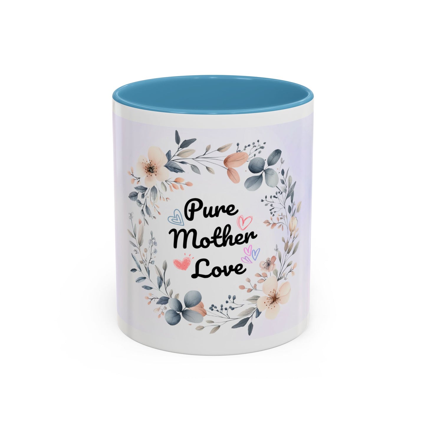 Pure Mother Love Floral Accent Coffee Mug — Mother’s Day Gift (11/15 oz)