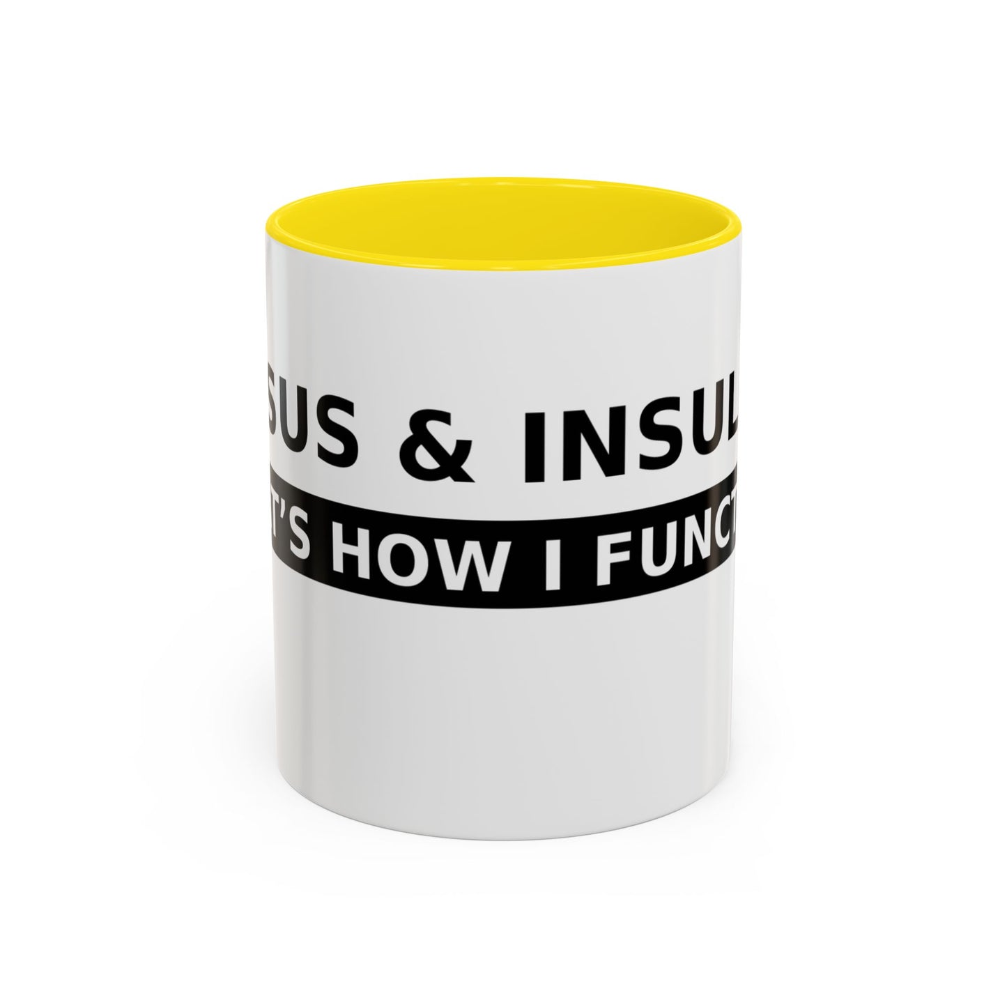 Coffee Mug — 'Caffeine & Insulin: That’s How I Function' Accent Mug