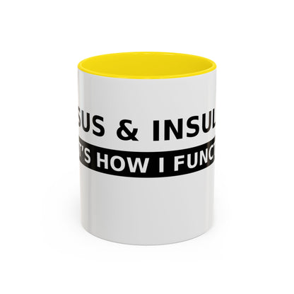 Coffee Mug — 'Caffeine & Insulin: That’s How I Function' Accent Mug