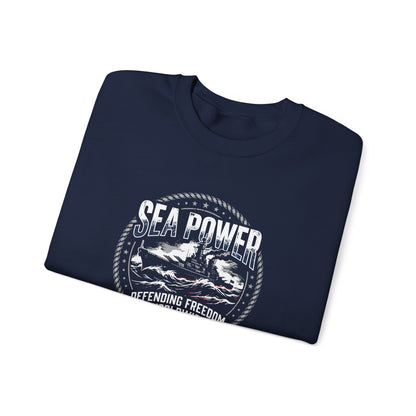 Sea Power: Defending Freedom Worldwide  Sweatshirt