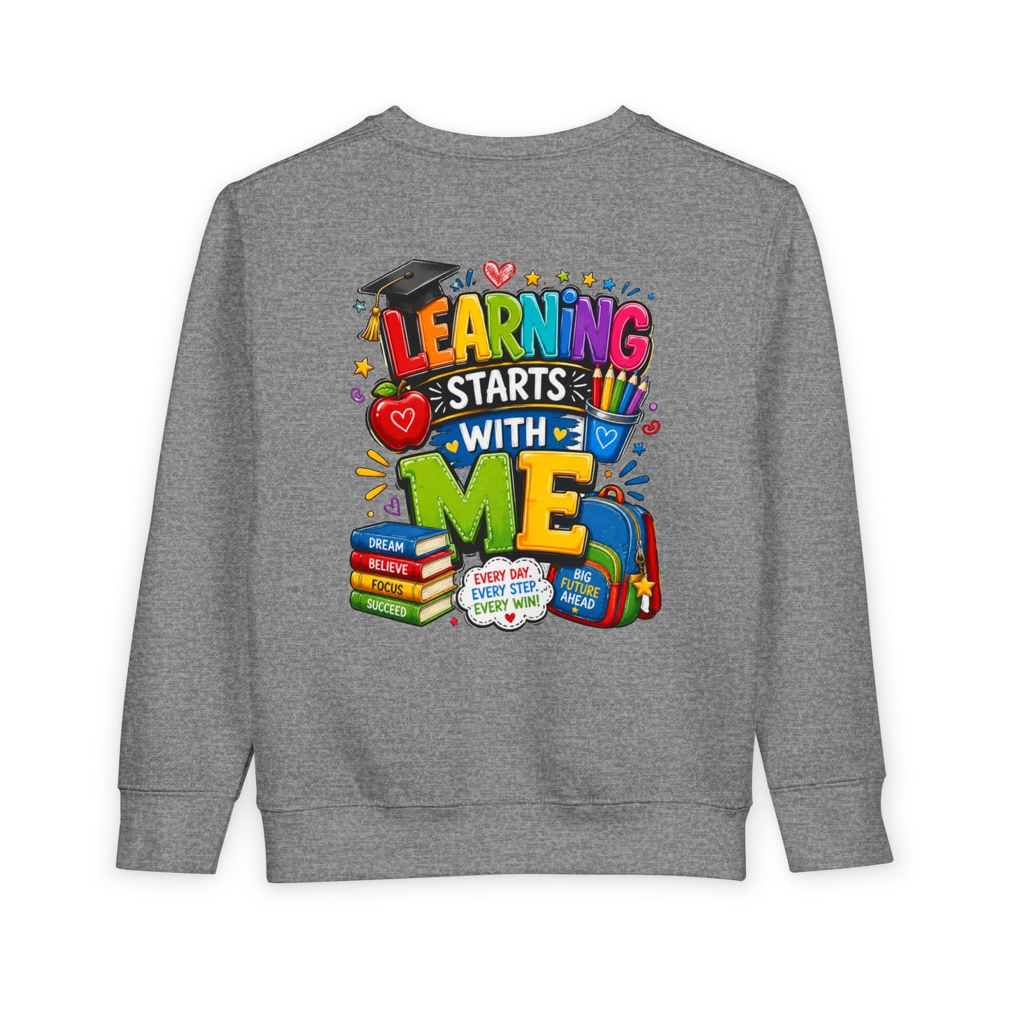 Learning Starts With Me Toddler Sweatshirt — Cute Back-to-School Kids Graphic Pullover