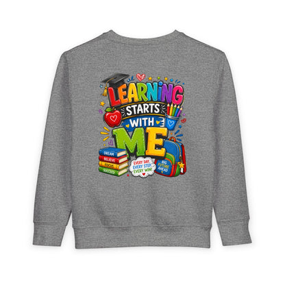 Learning Starts With Me Toddler Sweatshirt — Cute Back-to-School Kids Graphic Pullover