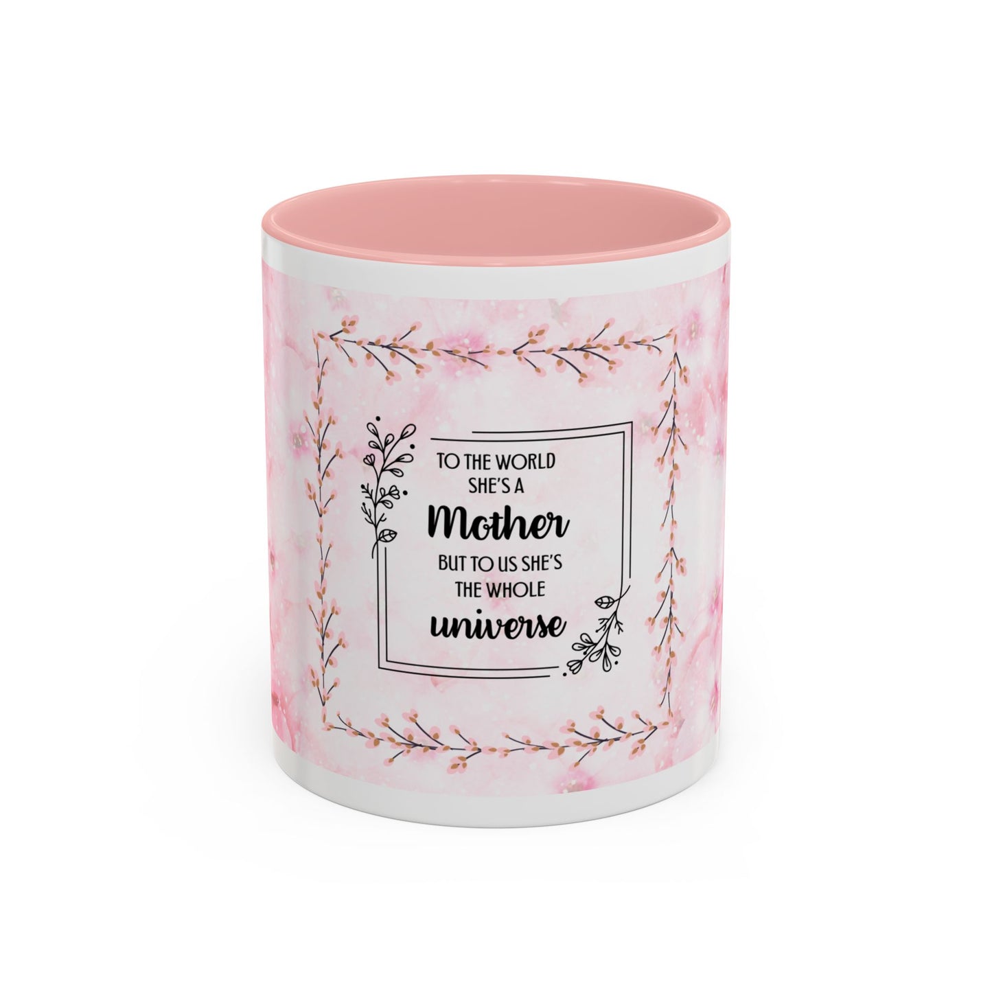 Mother Is My Universe Pink Floral Accent Coffee Mug — 11/15oz