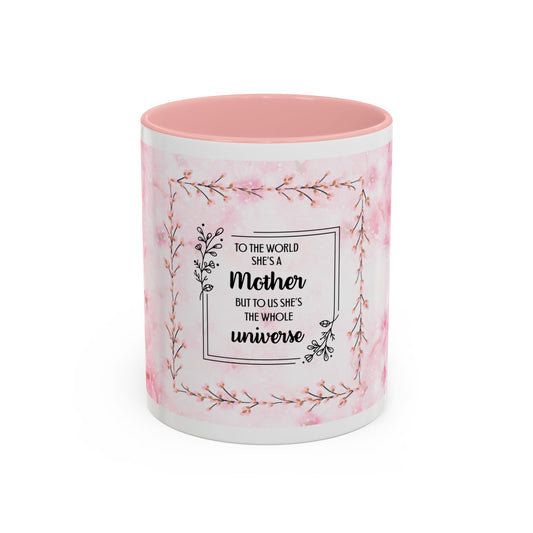 Mother Is My Universe Pink Floral Accent Coffee Mug — 11/15oz