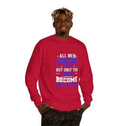 Finest Become Police Officers Sweatshirt