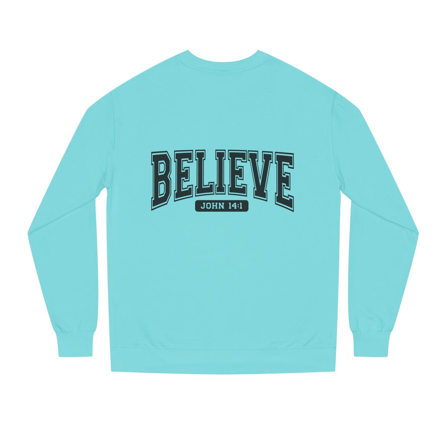 Believe Sweatshirt – Faith-Inspired Crewneck (John 14:1)