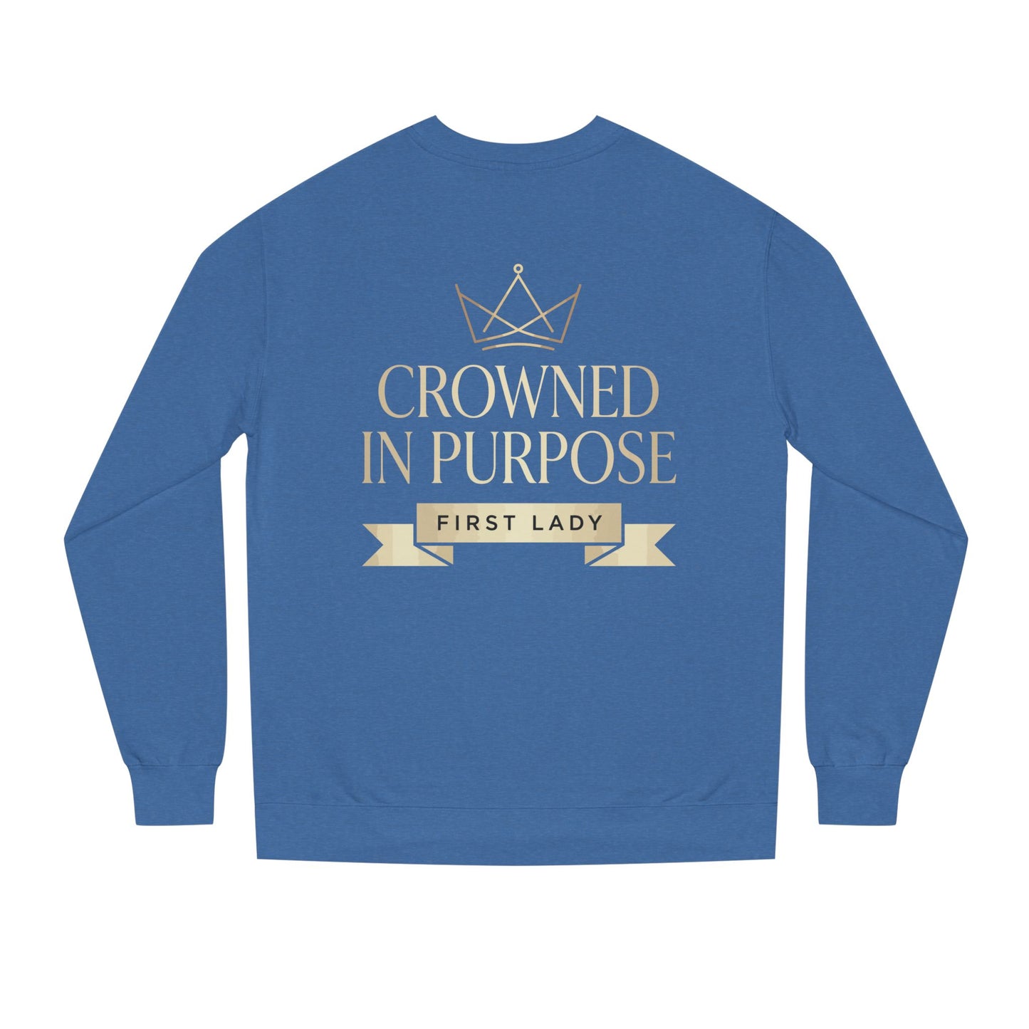 Crowned in Purpose Sweatshirt — First Lady Inspirational Crewneck