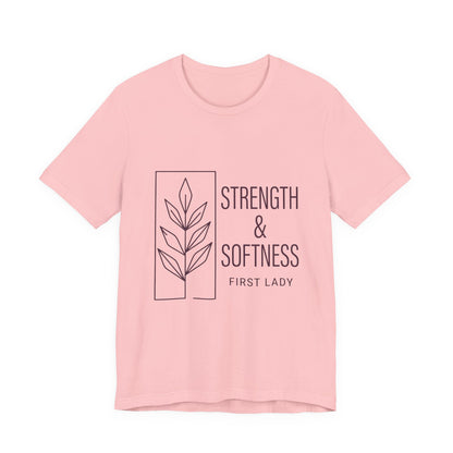 Strength & Softness Tee — First Lady Inspirational Graphic T-Shirt