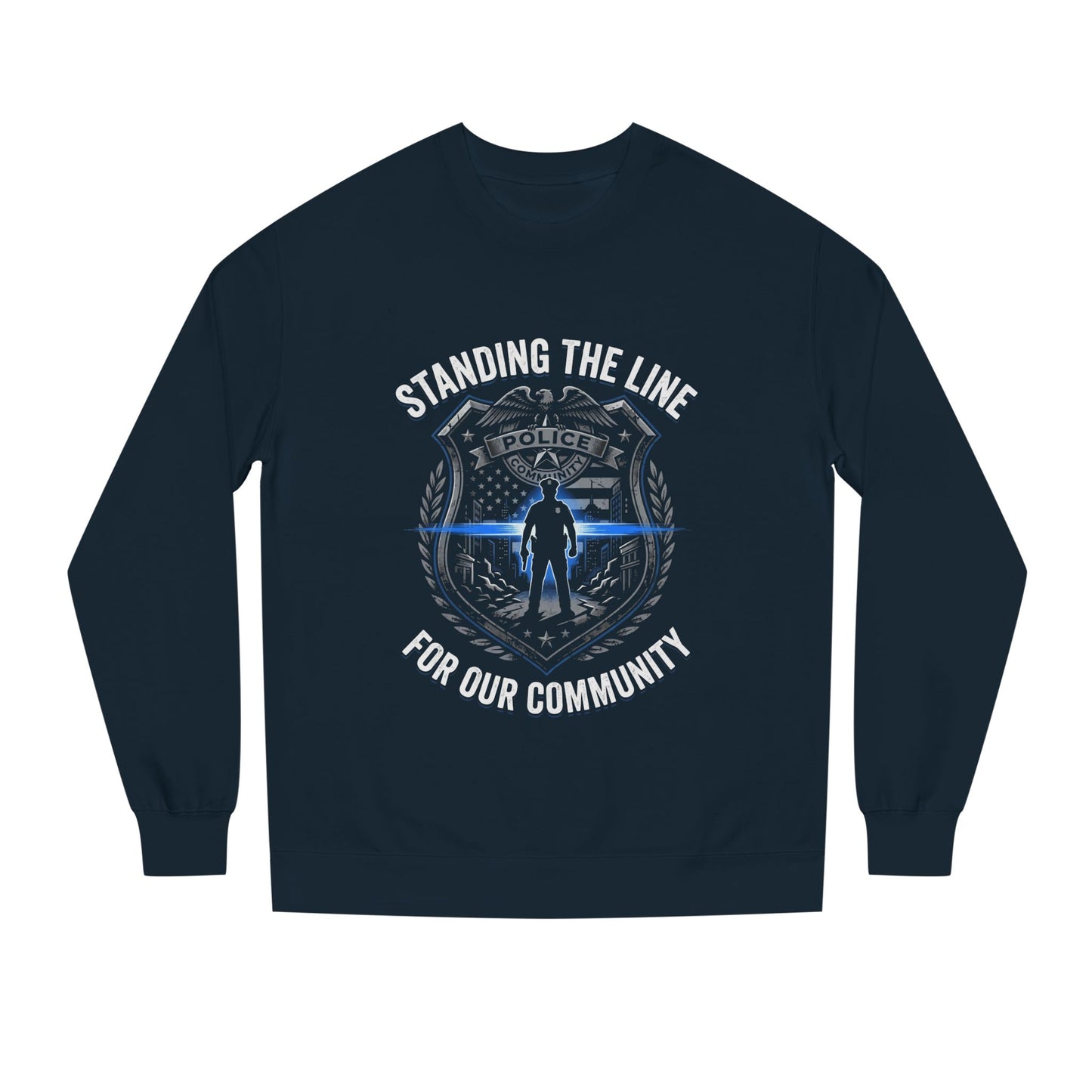 Police Support Sweatshirt - "Standing The Line For Our Community"