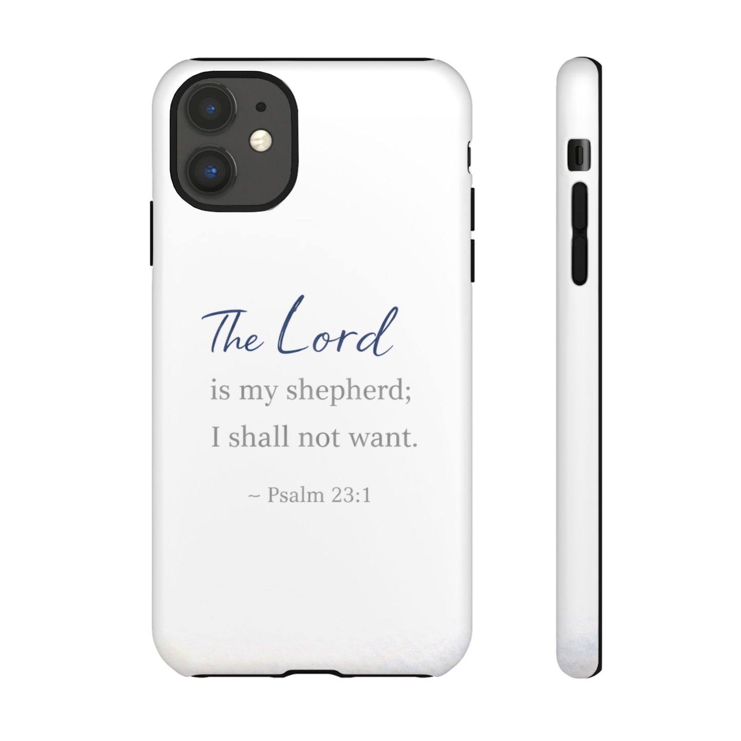 Psalm 23:1 Phone Case — "The Lord is my shepherd; I shall not want" Christian Protective Cover
