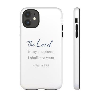 Psalm 23:1 Phone Case — "The Lord is my shepherd; I shall not want" Christian Protective Cover