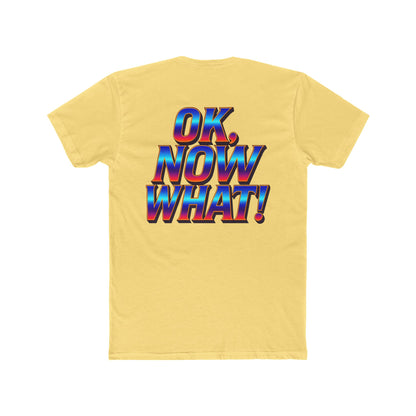 OK, Now What! T‑Shirt — Retro 3D Text Graphic Tee