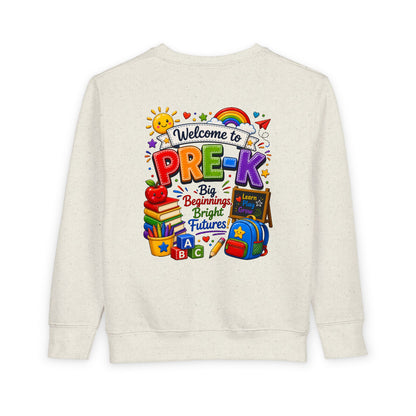 Welcome to Pre-K Toddler Sweatshirt — Big Beginnings Bright Futures