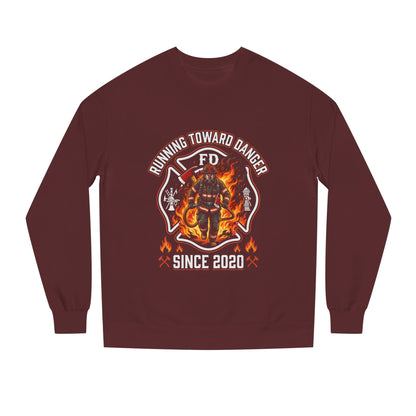 Firefighter Crewneck Sweatshirt — "Running Toward Danger" Since 2020