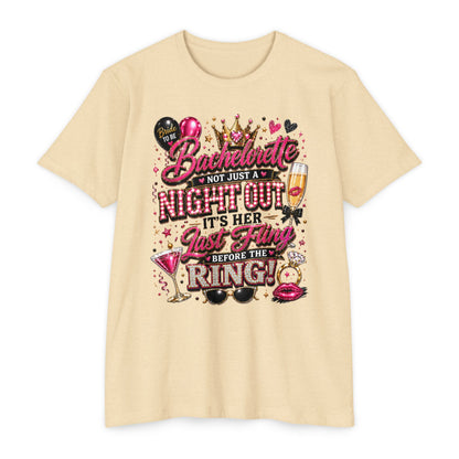 Bachelorette Party T-Shirt — “Bachelorette: Not Just a Night Out, It’s Her Last Fling Before the Ring”