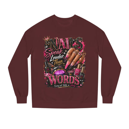 Sweatshirt - "Nails Speak Louder Than Words" Graphic Crewneck for Nail Techs & Beauty Lovers