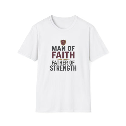 Man of Faith Father of Strength T-Shirt