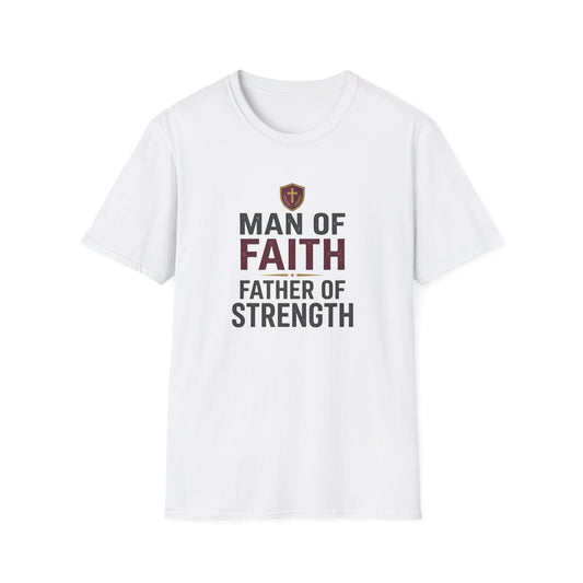 Man of Faith Father of Strength T-Shirt