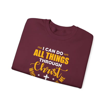 I Can Do All Things Through Christ Who Strengthens Me- Philippians 4:13 Sweatshirt