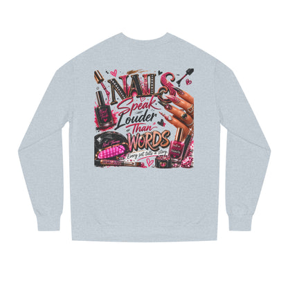 Nails Speak Louder Than Words Sweatshirt — Nail Tech & Beauty Lover Crewneck