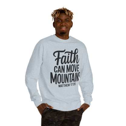 Faith Can Move Mountains Sweatshirt — Matthew 17:20 Christian Crewneck