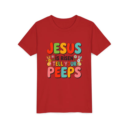 Youth Tee - "Jesus Is Risen, Tell Your Peeps" Easter Kids Shirt