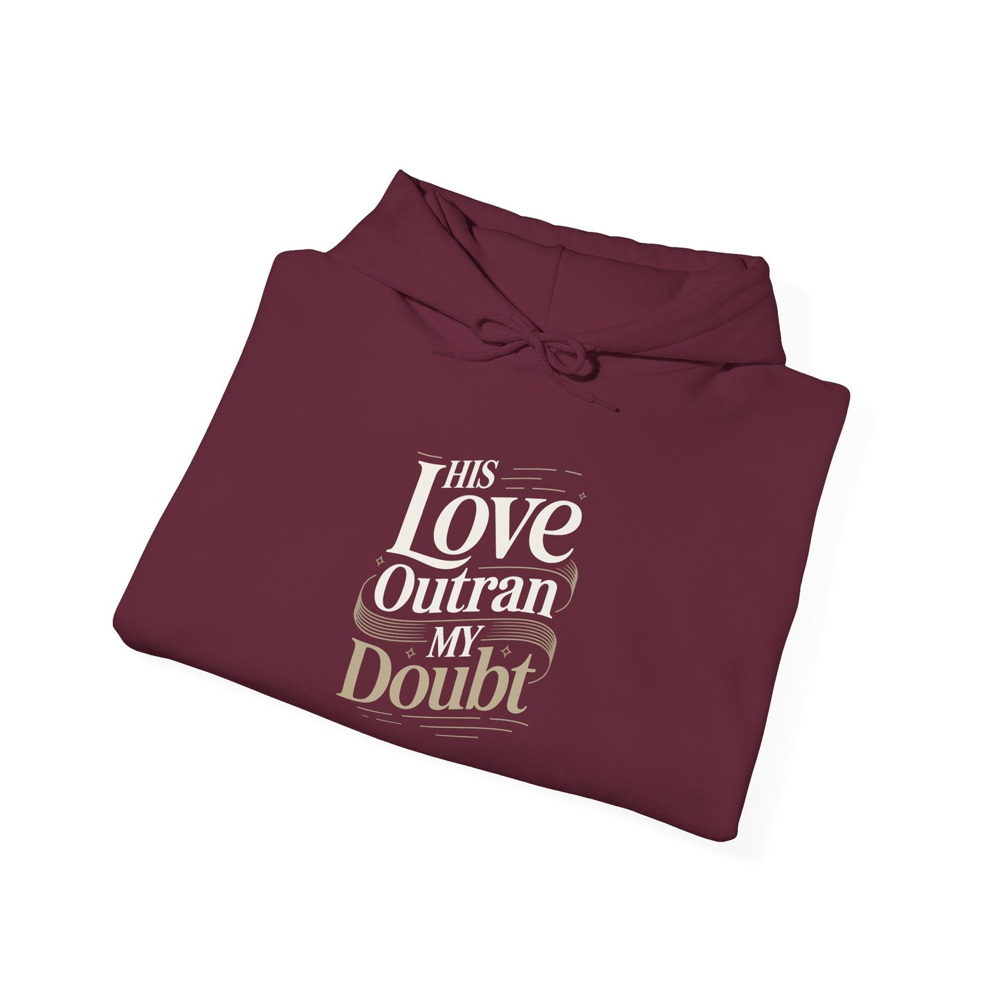 His Love Outran My Doubt  Hoodie