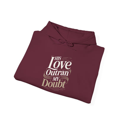 His Love Outran My Doubt  Hoodie