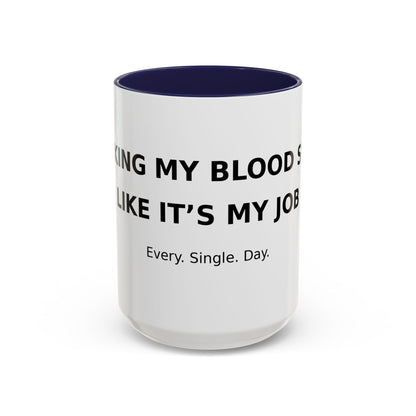 Coffee Mug – 'Monitoring My Blood Sugar Like It’s My Job. Every. Single. Day.'
