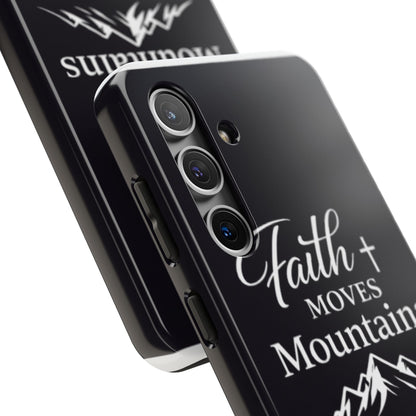 Faith Moves Mountains Tough Phone Case — Christian Inspirational Mountain Design
