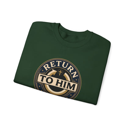 Return to Him Sweatshirt