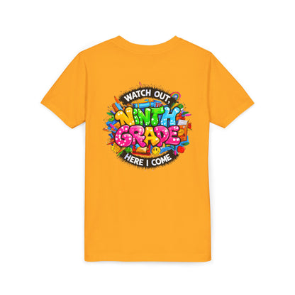 Youth Tee — “Watch Out Ninth Grade Here I Come” Colorful Back-to-School Shirt