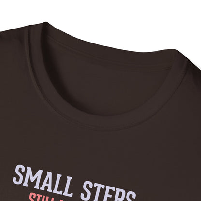 "Small Steps Still Move You Forward" T-Shirt