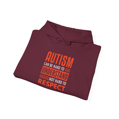 “Autism Can Be Hard to Understand Not Hard to Respect” Hoodie