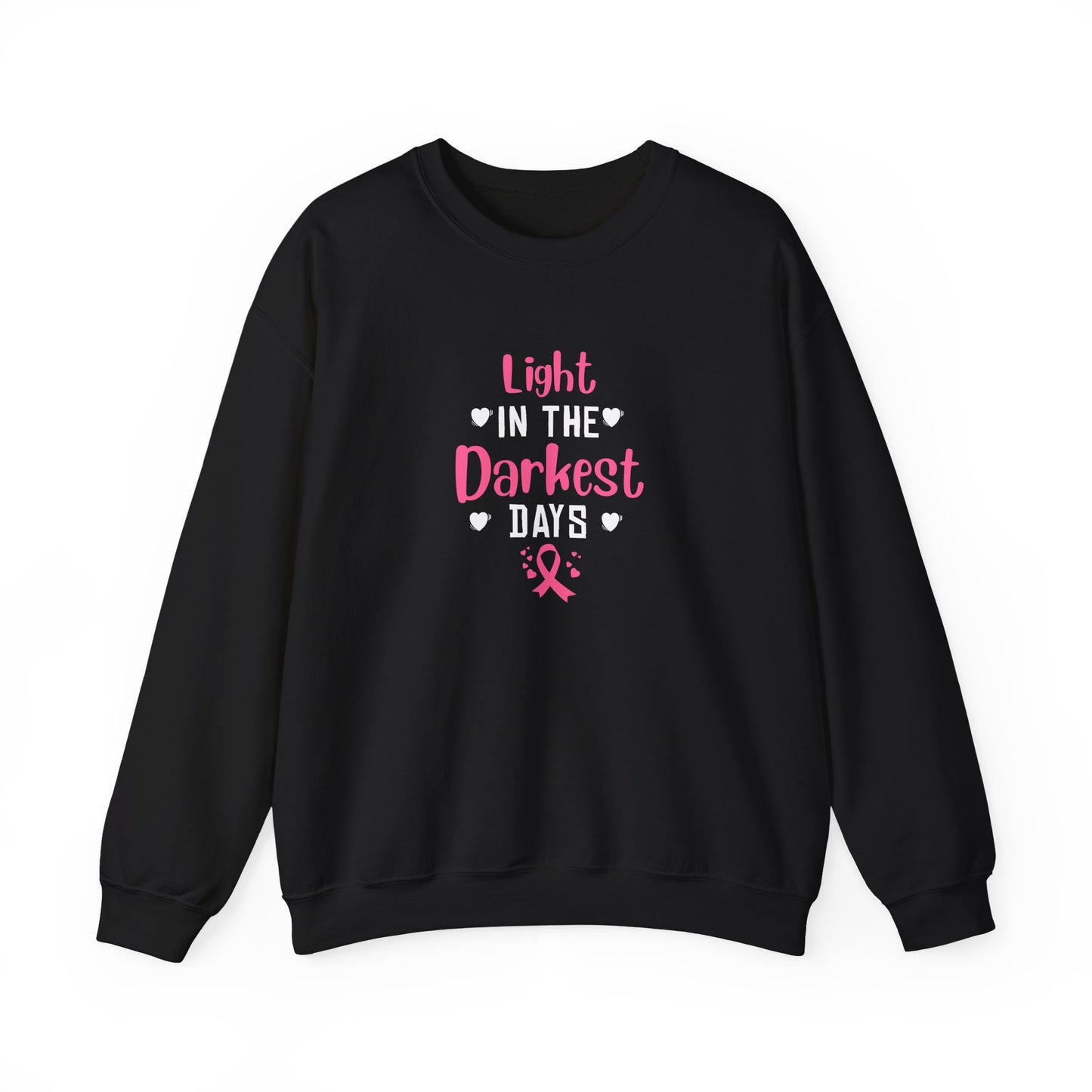 "Light in the Darkest Days" Sweatshirt