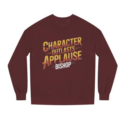 Character Outlasts Applause Sweatshirt