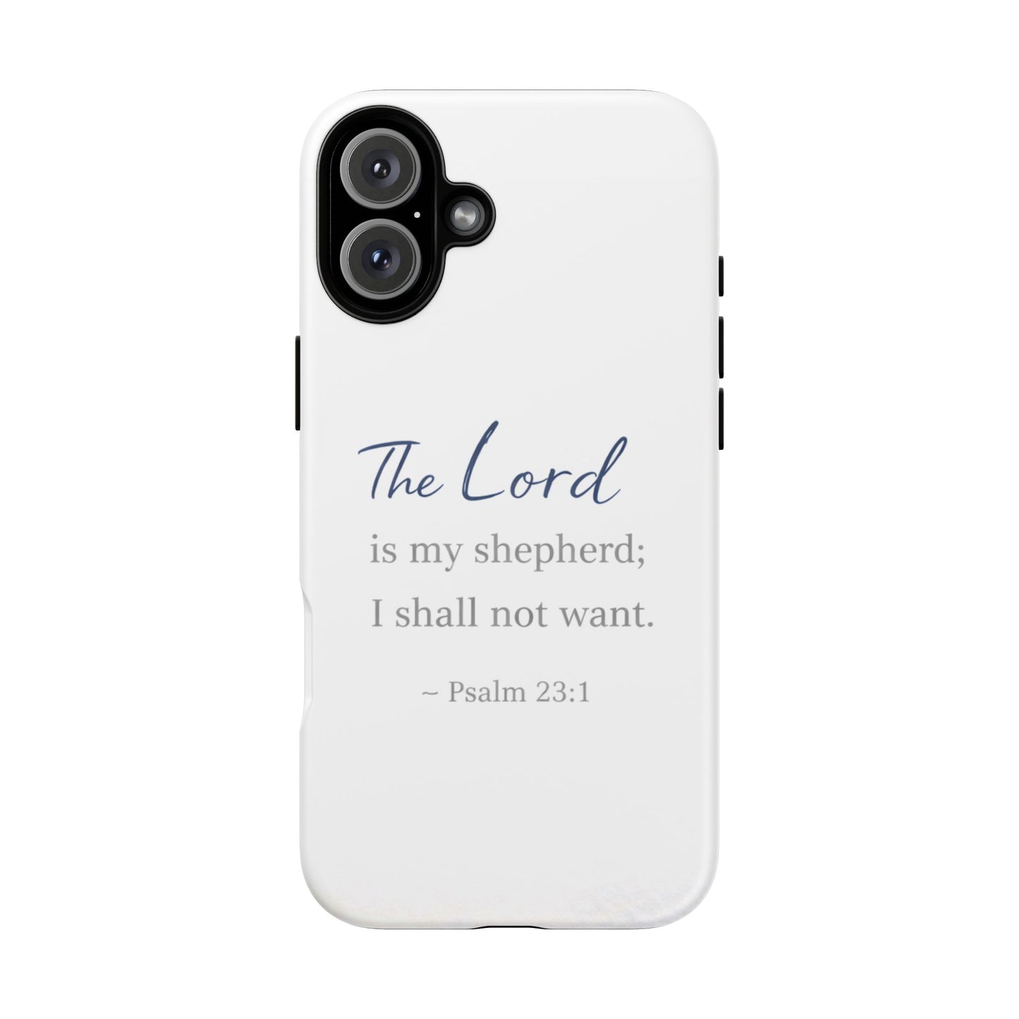 Psalm 23:1 Phone Case — "The Lord is my shepherd; I shall not want" Christian Protective Cover