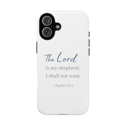 Psalm 23:1 Phone Case — "The Lord is my shepherd; I shall not want" Christian Protective Cover