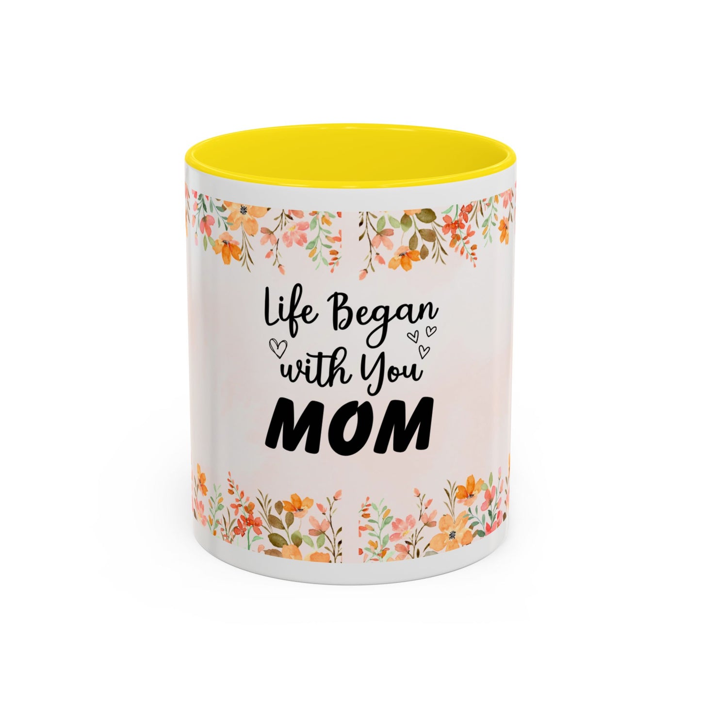 Life Began With You Mom Floral Accent Coffee Mug